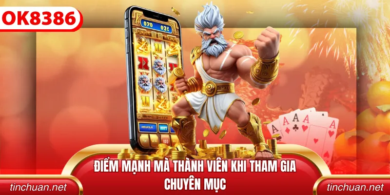 Điểm mạnh mà thành viên khi tham gia chuyên mục